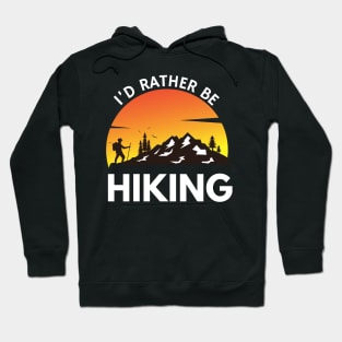 I'd Rather Be Hiking Funny Camping Outdoor Lover Hoodie